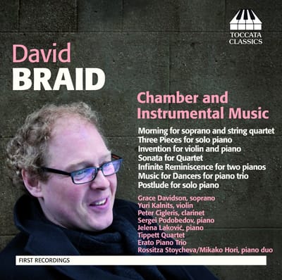 Grace Davidson, Yuri Kalnits, Tippett Quartet, Erato Piano Trio, Rossitza Stoycheva, Mikako Hori - David Braid: Chamber and instrumental music (CD)