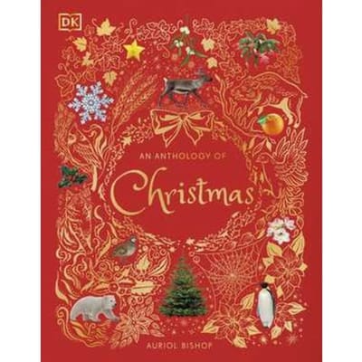 An Anthology Of Christmas - Dk Children's Anthologies - Auriol Bishop