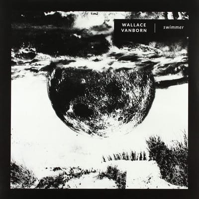 Wallace Vanborn - Swimmer (12" Single)