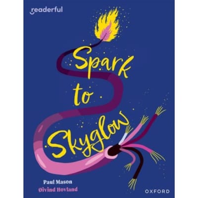 Readerful Independent Library: Oxford Reading Level 17: Spark To Skyglow - Readerful Independent - Mason, Paul