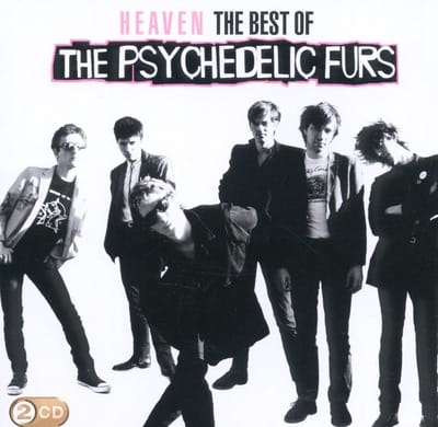 Heaven: The Best Of The Psychedelic Furs - The Psychedelic Furs