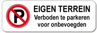 Eigen terrein - verboden te parkeren voor onbevoegden - Weerbestendig Aluminium - 40x15 cm - Bevestiging: Zonder bevestiging (alleen het bord)
