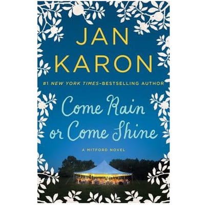Come Rain Or Come Shine - Jan Karon