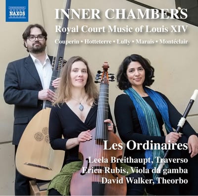 Michel Pignolet de Montéclair, Les Ordinaires - Inner Chambers: Royal Court Music Of Louis XIV (CD)
