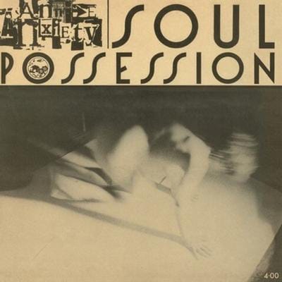 Soul Possession - Annie Anxiety