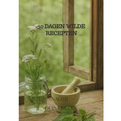 30 Dagen Wilde Recepten - Naomi Duinkerken