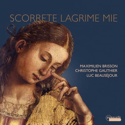 Maximilien Brisson, Christophe Gauthier, Luc Beauséjour - Scorrete Lagrime Mie (CD)