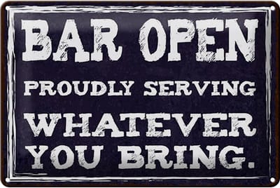 Blechschild Hinweis 12x18 cm Bar open whatever you bring Deko Schild