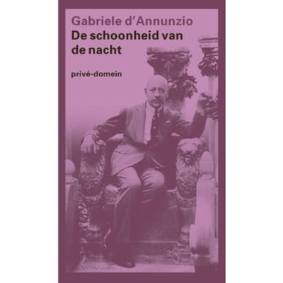 De Schoonheid Van De Nacht - Privé-Domein - Gabriele D' Annunzio