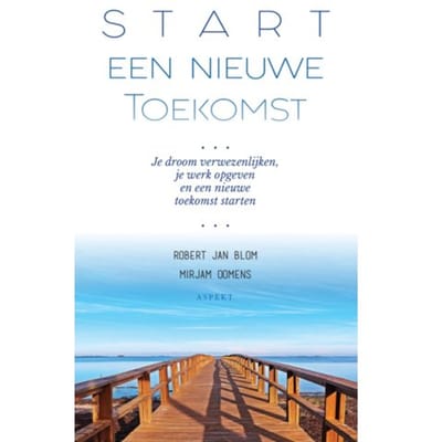 Start Een Nieuwe Toekomst - Robert Jan Blom