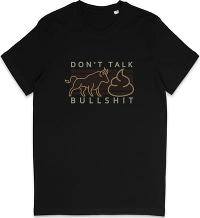 Grappig T Shirt Heren - Don't Talk Bullshit Quote - Zwart - XS