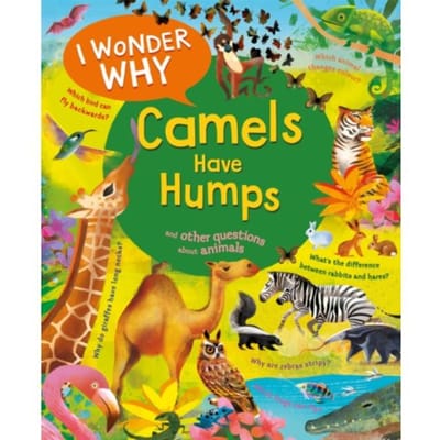 I Wonder Why Camels Have Humps - I Wonder Why - Anita Ganeri