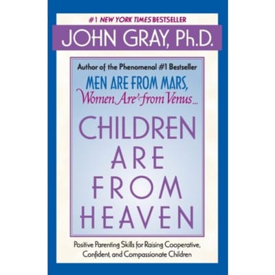 Children Are From Heaven - John Gray