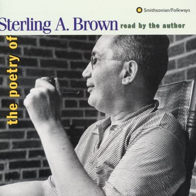 Sterling A. Brown - The Poetry Of Sterling A. Brown (The Complete Folkways Readings 1946-1973) (CD)
