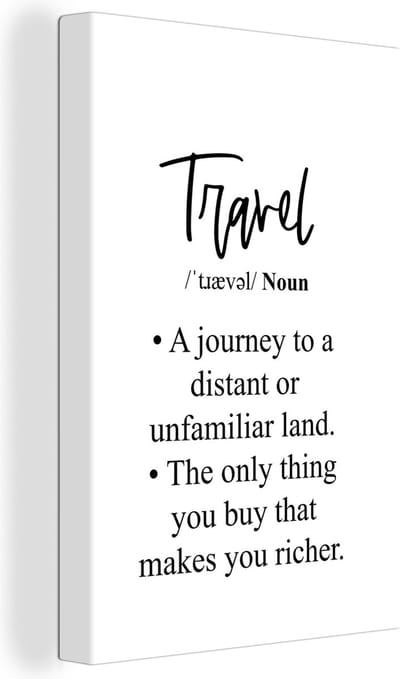 Canvas Schilderij Spreuken - Quotes - The only thing you buy that makes you richer - Travel - 20x30 cm - Wanddecoratie