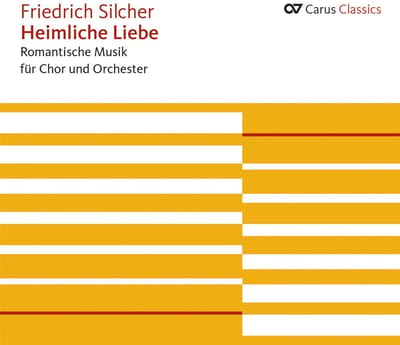 Südfunk-Chor, Radio-Sinfonieorchester Stuttgart, Rupert Huber - Silcher: Heimliche Liebe, Romantische Musik Für Chor Und Orchester (CD)