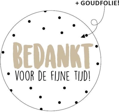 30x Sluitsticker Bedankt voor de fijne tijd - RONA DESIGN® - Cadeausticker - Sluitsticker - Rond - 40mm - Wit/zwart/Goud - 30 stuks - Wensetiket - Afscheid - Basisschool - Uitdelen - Traktatie - Uitdeeltraktatie - Collega