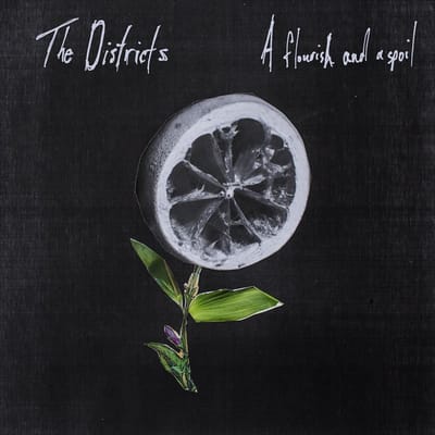 A Flourish And A Spoil - The Districts