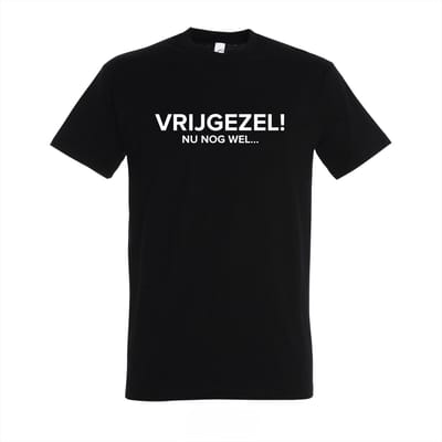 Vrijgezel...nog wel! Een Shirt voor het vrijgezellenfeest - Maat S - T-shirt Zwart - vrijgezellenfeest vrouw - vrijgezellenfeest man