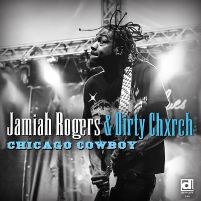 Jamiah Rogers & Dirty Chxrch - Chicago Cowboy (CD)