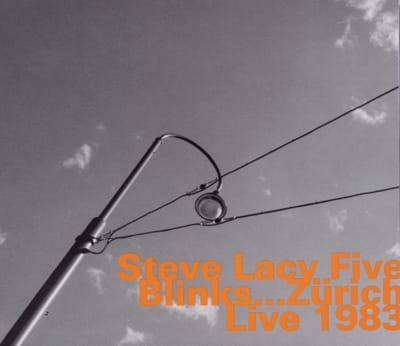 Steve Lacy Five - Blinks...Zürich Live 1983 (CD)