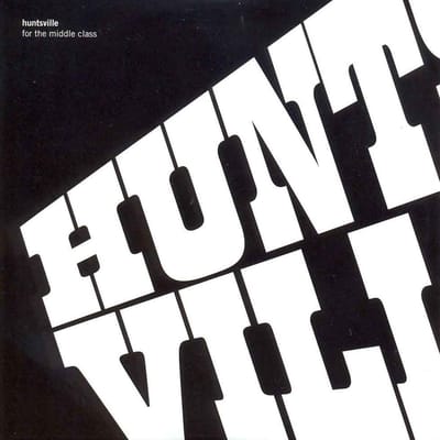 Huntsville - For The Middle Class (CD)