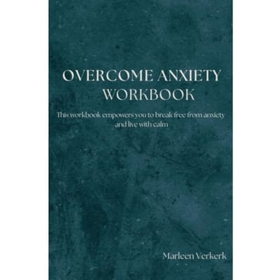 Overcome Anxiety Workbook - Marleen Verkerk