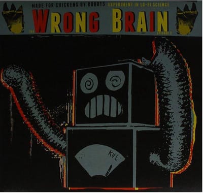 Made For Chickens By Robots - Wrong Brain (7" Single)