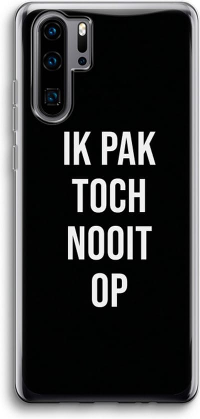 Case Company® - Hoesje geschikt voor Huawei P30 Pro hoesje - Ik pak nooit op - Zwart - Soft Cover Telefoonhoesje - Bescherming aan alle Kanten en Schermrand