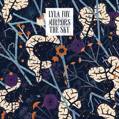 Lyla Foy - Mirrors The Sky (LP)