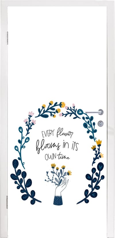 Deursticker Quotes - Spreuken - Every flower blooms in its own time - 95x235 cm - Deurposter
