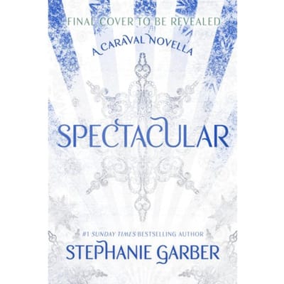 Spectacular - Caraval - Stephanie Garber