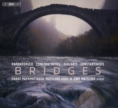 Danae Papamatthaou-Matschke, Uwe Matschke - Bridges: Works For Violin And Piano By Greek Composers (SACD)