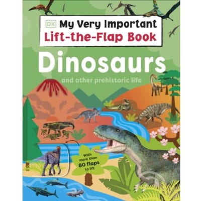 My Very Important Lift-The-Flap Book: Dinosaurs And Other Prehistoric Life - My Very Important - DK