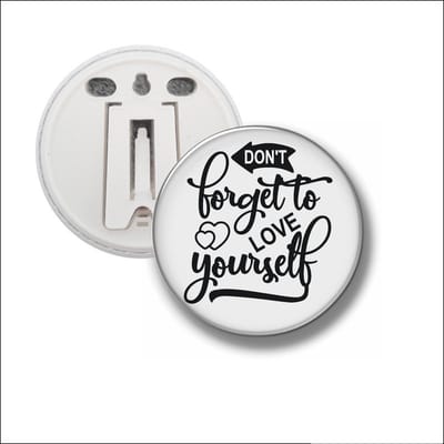 Button Met Clip 58 MM - Dont Forget To Love Yourself