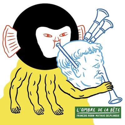 François Robin & Mathias Delplanque - L'ombre De La Bete (CD)