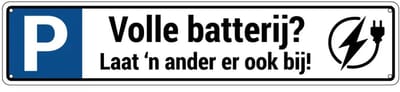 Parkeerbord volle batterij laat een ander er ook bij - met 4 boorgaten | gecoat dibond materiaal | 52 x 11 cm