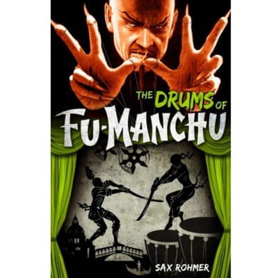 Fu-Manchu: The Drums Of Fu-Manchu - Sax Rohmer