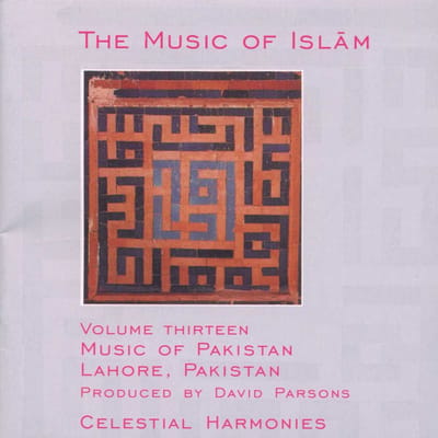 Various Artists - The Music Of Islam - Volume Thirteen: Music Of Pakistan, Lahore, Pakistan (CD)