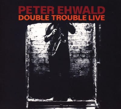 Peter Ehwald Double Trouble - Double Trouble Live (CD)