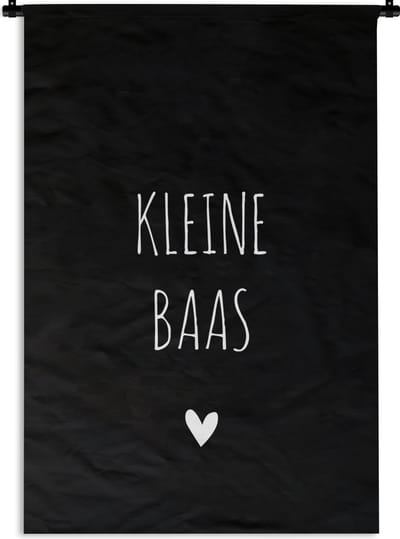 Wandkleed - Wanddoek - Spreuken - Kleine baas - Quotes - 60x90 cm - Wandtapijt