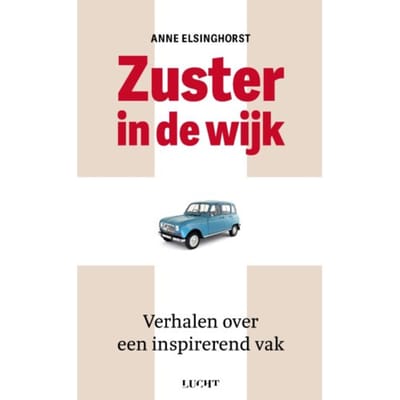 Zuster In De Wijk - Anne Elsinghorst