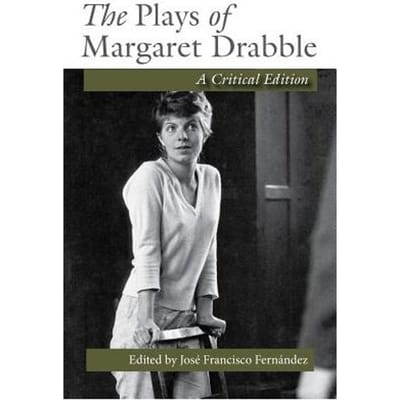 The Plays Of Margaret Drabble - Jose Francisco Fernandez