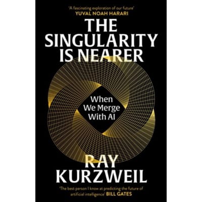 The Singularity Is Nearer - Ray Kurzweil