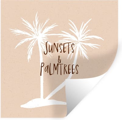 Muurstickers - Sticker Folie - Spreuken - Quotes - Sunsets & palmtrees - Zon - 100x100 cm - Plakfolie - Muurstickers Kinderkamer - Zelfklevend Behang XXL - Zelfklevend behangpapier - Stickerfolie
