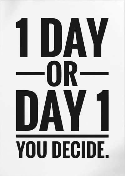 One Day Or Day One (Motivatie & Inspiratie) | Poster | A3: 30 x 40 cm