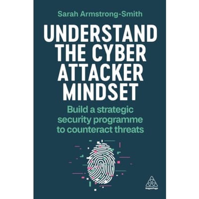 Understand The Cyber Attacker Mindset - Sarah Armstrong-Smith