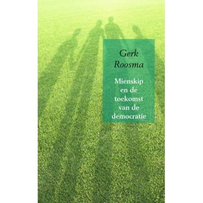 Mienskip En De Toekomst Van De Democratie - Gerk Roosma