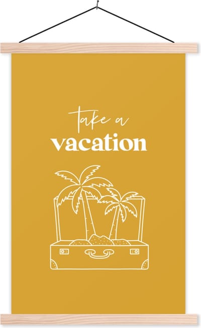 Posterhanger incl. Poster 40x60 cm - Schoolplaat - Spreuken - Quotes - Take a vacation - Textielposter - Blanke latten