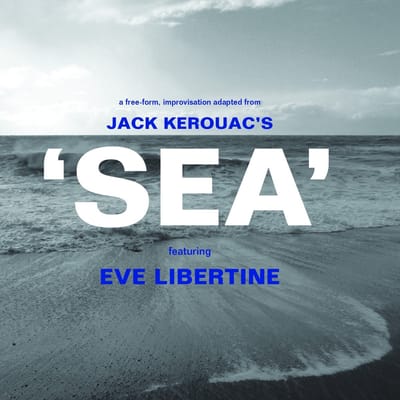 Jack Kerouac featuring Eve Libertine - Sea (CD)